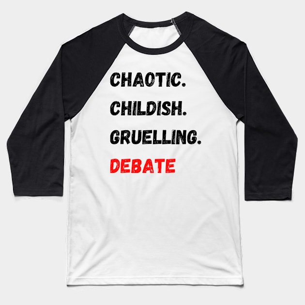 Chaotic Childish Gruelling Debate Baseball T-Shirt by Valentin Cristescu